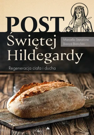Post Świętej Hildegardy - Marcello Stanzione, Bianca Bianchini - książka
