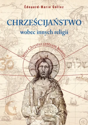 Chrześcijaństwo wobec innych religii - douard-Marie Gallez - książka