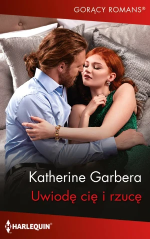Uwiodę cię i rzucę - Katherine Garbera - książka