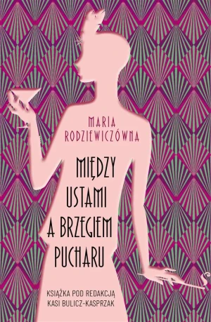 Między ustami a brzegiem pucharu - Maria Rodziewiczówna - książka