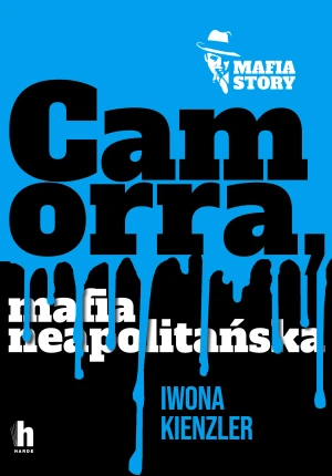 Camorra, mafia neapolitańska - Iwona Kienzler - książka