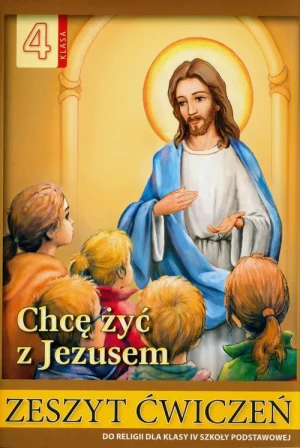 Chcę żyć z Jezusem. Ćwiczenia. Religia. Klasa 4. Szkoła podstawowa - Stanisław Łabendowicz - książka