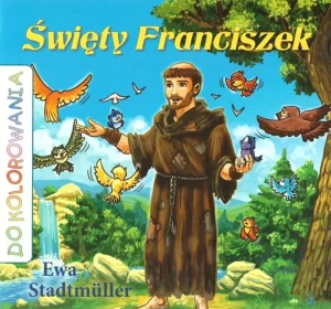Święty Franciszek kolorowanka - Ewa Stadtmuller - książka