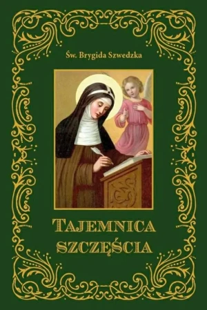 Tajemnica szczęścia Św.Brygida Szwedzka - praca zbiorowa - książka