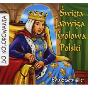 Święta Jadwiga Królowa Polski - kolorowanka - Ewa Stadtmuller - książka