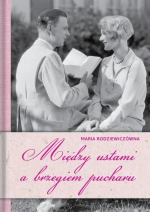 Między ustami a brzegiem pucharu - Maria Rodziewiczówna - książka
