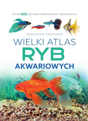 Wielki atlas ryb akwariowych - Marzenna Kielan - książka