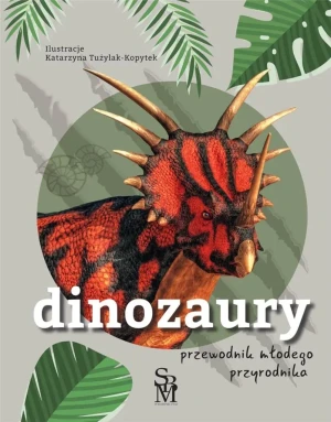 Dinozaury. Przewodnik młodego przyrodnika - Przemysław Rudź - książka