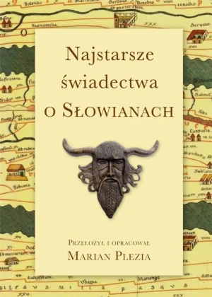 Najstarsze świadectwa o Słowianach - Marian Plezia - książka