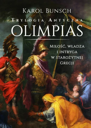 Olimpias. Trylogia antyczna - Karol Bunsch - książka