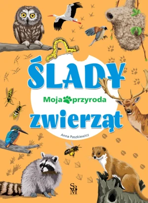 Ślady zwierząt. Moja przyroda - Anna Paszkiewicz - książka