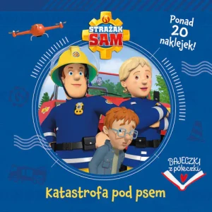 Bajeczki z półeczki. Katastrofa pod psem. Strażak Sam - praca zbiorowa - książka