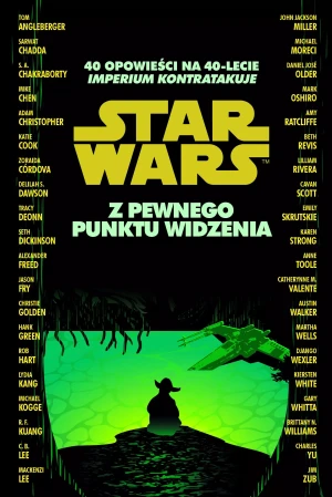 Star Wars. Z pewnego punktu widzenia. 40 opowieści na 40-lecie "Imperium kontratakuje". Disney - praca zbiorowa - książka