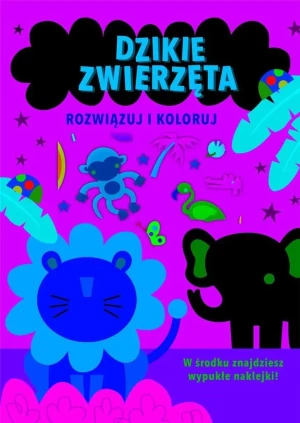 Rozwiązuj i koloruj. Dzikie zwierzęta - praca zbiorowa - książka