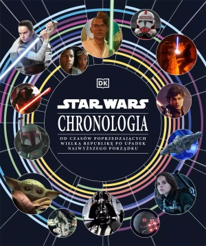 Star Wars. Chronologia. Od czasów poprzedzających Wielką Republikę po upadek Najwyższego Porządku - Jason Fry - książka