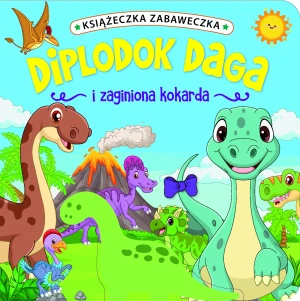 Książeczka zabaweczka. Diplodok Daga i zaginiona kokarda - Jul Łyskawa - książka