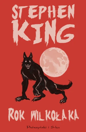 Rok wilkołaka - Stephen King, Paulina Braiter - książka