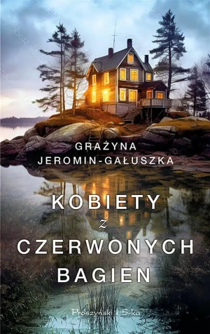 Kobiety z Czerwonych Bagien - Grażyna Jeromin-Gałuszka - książka