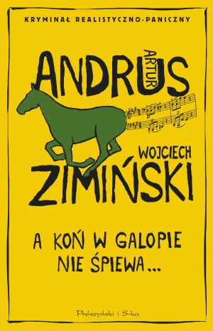 A koń w galopie nie śpiewa - Artur Andrus, Wojciech Zimiński - książka
