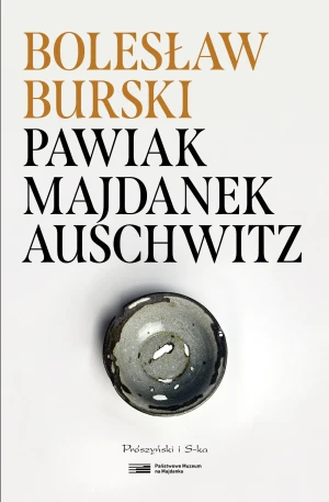 Pawiak, Majdanek, Auschwitz - Bolesław Burski - książka