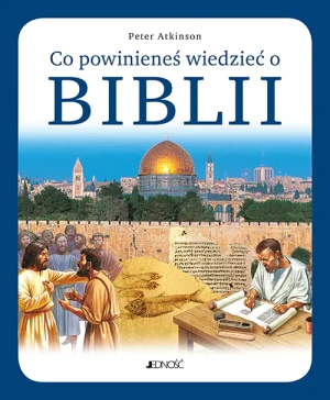 Co powinieneś wiedzieć o Biblii - Peter Atkinson - książka