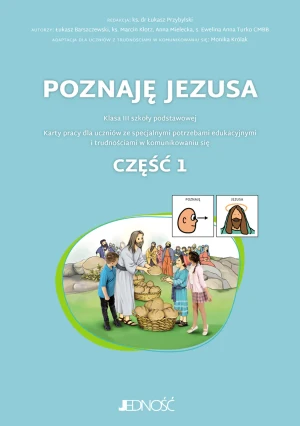 Poznaję Jezusa. Karty pracy dla uczniów ze specjalnymi potrzebami edukacyjnymi i trudnościami w komunikowaniu się. Część 1 - praca zbiorowa - książka