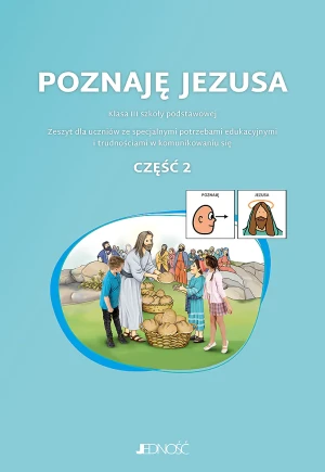 Poznaję Jezusa. Klasa 3. Zeszyt dla uczniów ze specjalnymi potrzebami edukacyjnymi i trudnościami w komunikowaniu się. Część 2 - Ewelina Anna Turko - książka