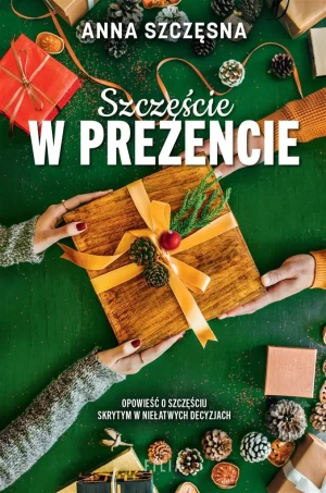 Szczęście w prezencie - Anna Szczęsna - książka