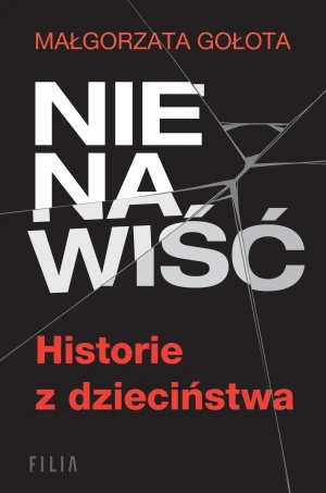 Nienawiść. Historie z dzieciństwa - Małgorzata Gołota - książka