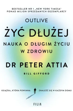 Żyć dłużej Nauka o długim życiu w zdrowiu wyd. kieszonkowe - Peter Attia - książka