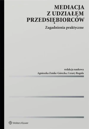 Mediacja z udziałem przedsiębiorców. Zagadnienia praktyczne - praca zbiorowa - książka