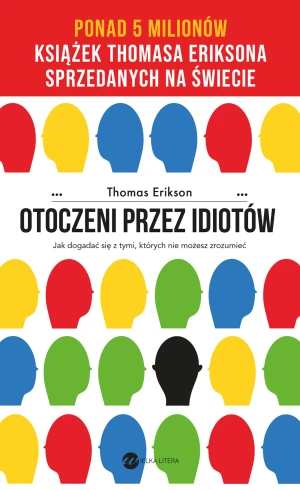 Otoczeni przez idiotów - Thomas Erikson, Małgorzata Maruszkin - książka