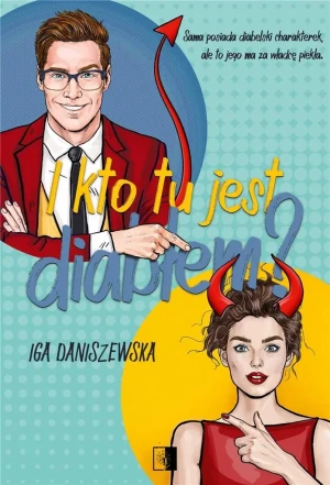 I kto tu jest diabłem? - Iga Daniszewska - książka