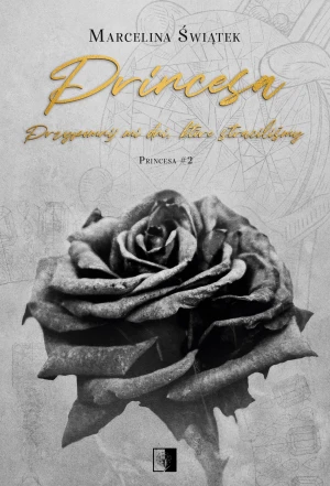 Przypomnij mi dni, które straciliśmy. Princesa. Tom 2 - Marcelina Świątek - książka