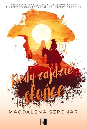 Kiedy zajdzie słońce - Magdalena Szponar - książka