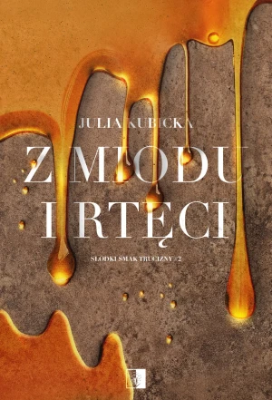 Z miodu i rtęci - Julia Kubicka - książka