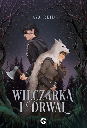 Wilczarka i Drwal - Ava Reid - książka