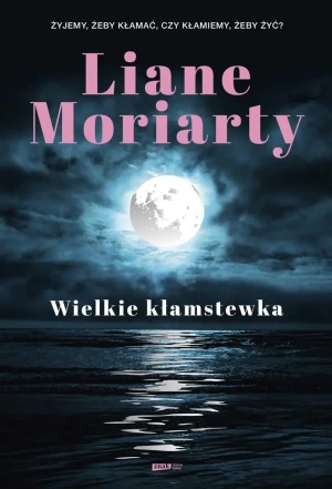 Wielkie kłamstewka - Liane Moriarty - książka