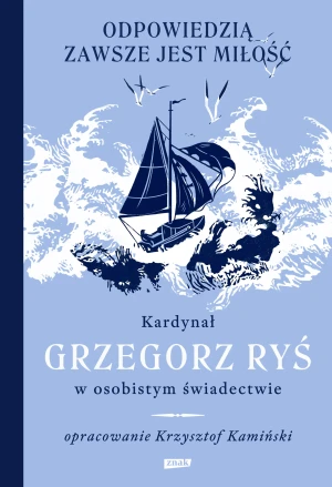 Odpowiedzią zawsze jest miłość - Grzegorz Ryś - książka