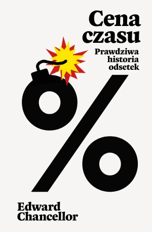 Cena czasu. Prawdziwa historia odsetek - Edward Chancellor - książka