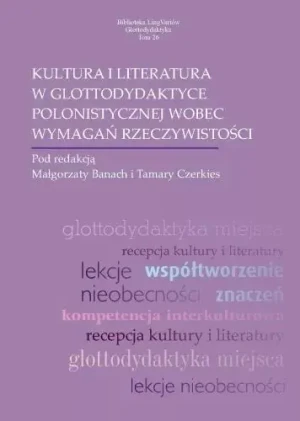 Kultura i literatura w glottodydaktyce polonist. - Tamara Czerkies - książka