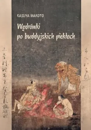 Wędrówki po buddyjskich piekłach - Kasuya Makoto - książka