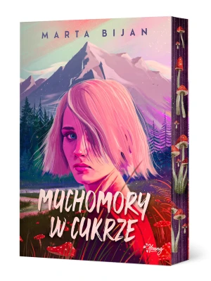 Muchomory w cukrze. Barwione brzegi - Marta Bijan - książka