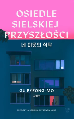 Osiedle Sielskiej Przyszłości - Gu Byeong-mo - książka