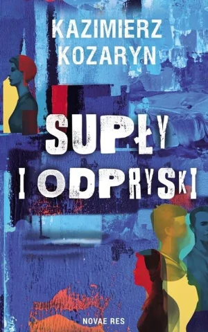 Supły i odpryski - Kazimierz Kozaryn - książka