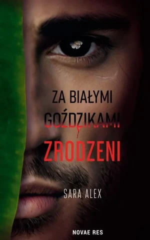 Za białymi goździkami. Zrodzeni - Sara Alex - książka