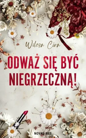 Odważ się być NIEgrzeczną - Wilcza Córa - książka