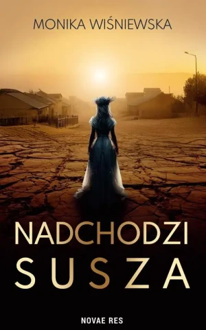 Nadchodzi susza - Monika Wiśniewska - książka