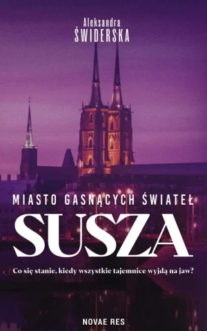 Susza. Miasto gasnących świateł - Aleksandra Świderska - książka