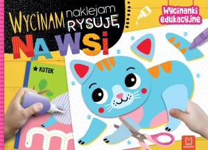 Wycinam, naklejam, rysuję. Na wsi. Wycinanki edu - Agnieszka Bator - książka